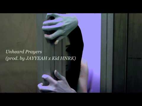 Unheard Prayers (prod. by JAYYEAH x Kid HNRK)