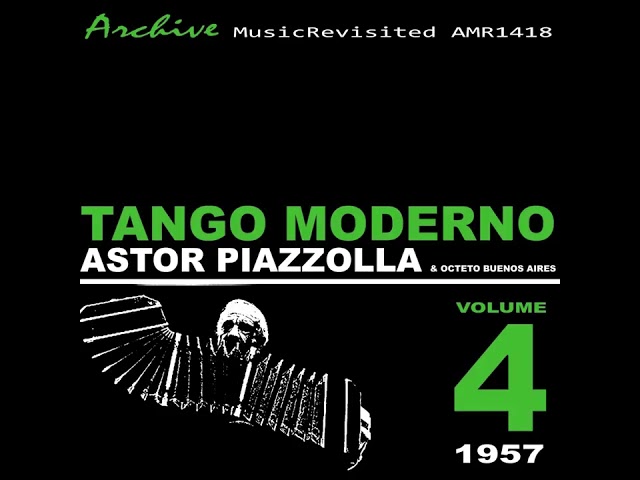 Astor Piazzolla - Tangology - Tango Moderno (1957)