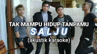 Download lagu Salju band - tak mampu hidup tanpamu (akustik karaoke) mp3 Download lagu Salju band - tak mampu hidup tanpamu (akustik karaoke) mp3
