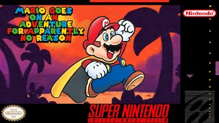 Mario goes on an Adventure for Apparently no Reason - Hack of SMW [SNES]