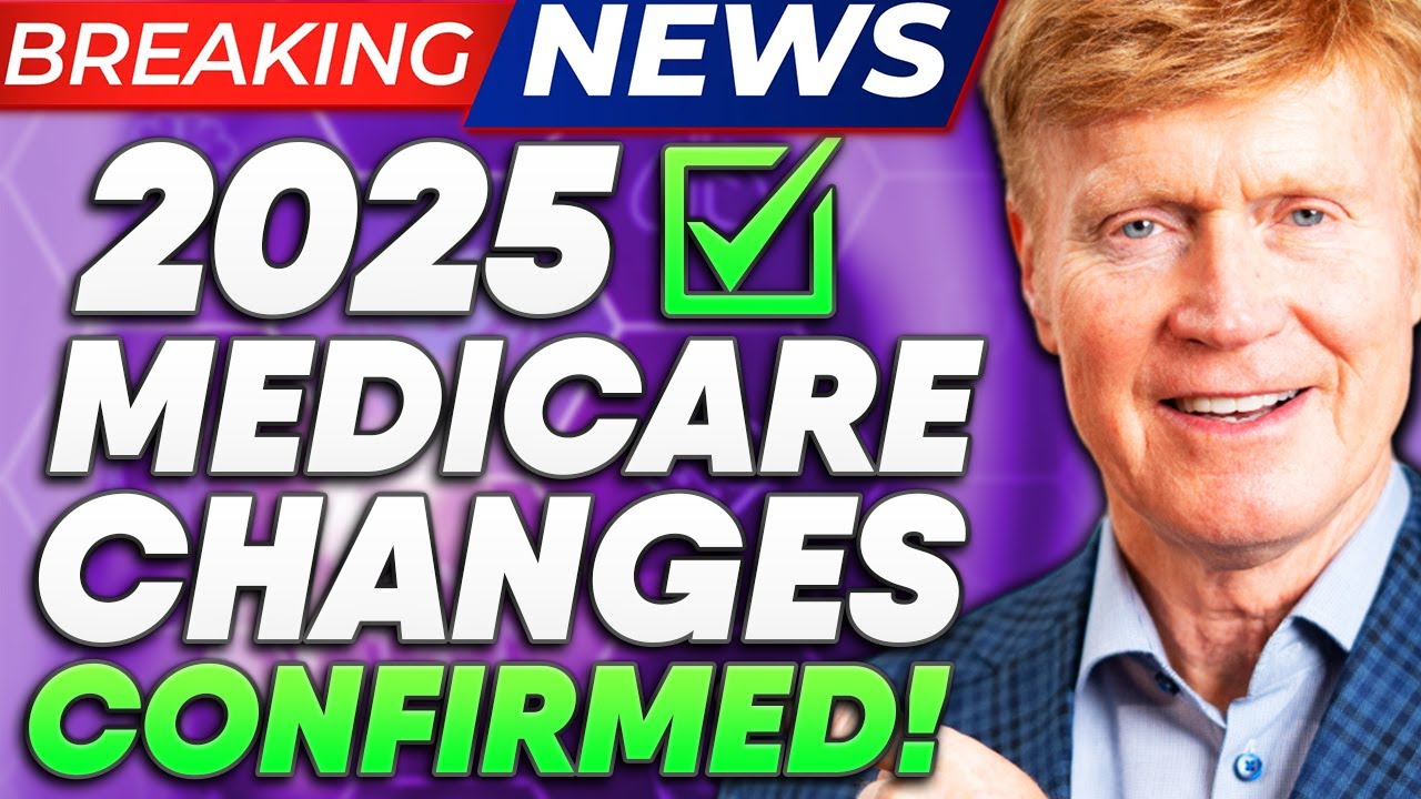 BREAKING: 2025 Medicare Changes Finally CONFIRMED - New Cost Breakdown 💵