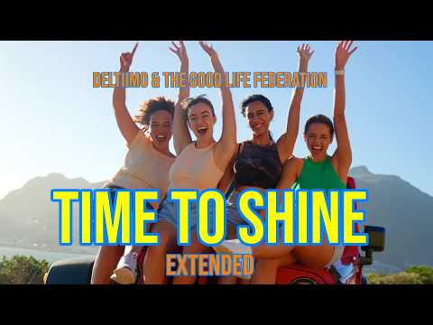 Deltiimo & The Good Life Federation - Time To Shine (Extended) [Official Video]