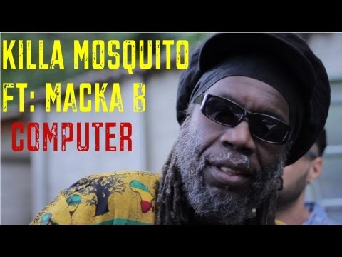 Killa Mosquito ft: Macka B - Computer (Official)