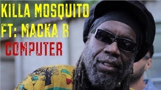 Killa Mosquito ft: Macka B - Computer (Official)