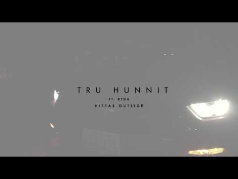 TRU HUNNIT x HITTAS OUTSIDE FT. RYDA