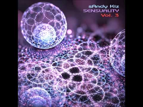 sAndy Kiz - SENSUALITY Vol.3 - Erotique Ghetto Zouk Konpa Urban Kiz Tarraxo - KIZOMBA