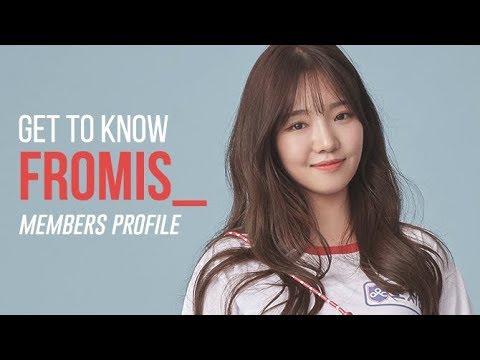 GET TO KNOW FROMIS_ | MEMBERS PROFILE (Idol School's Final Line-Up)