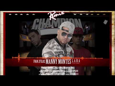 CHAMPION (REMIX) MANNY MONTES FEAT. IVAN 2FILOZ Y LARA STREET PROPHET