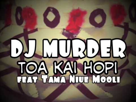 DJ Murder feat Tama Niue Mooli - Toa Kai Hopi