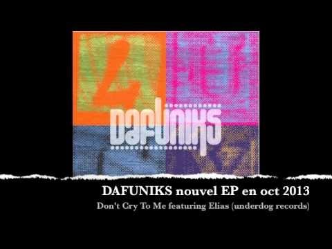 Dafuniks (Ft. Elias) - Don't Cry To Me