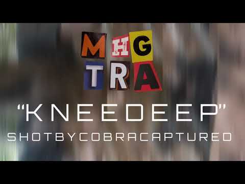 “KNEE DEEP” - MHG TRA (SHOT BY @COBRACAPTURED)