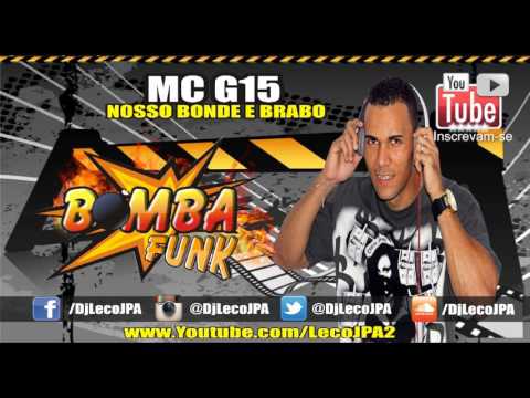 MC G15 - NOSSO BONDE E BRABO ( LANÇAMENTO 2015 )