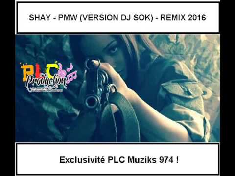 SHAY - PMW (VERSION DJ SOK) - REMIX 2016 - by PLC Muziks 974