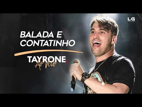 TAYRONE - Balada e Contatinho