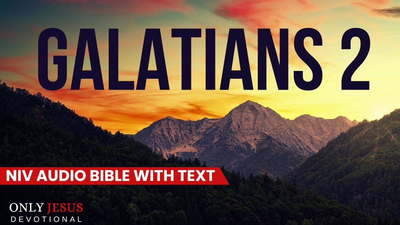 Galatians Chapter  2 (NIV) - Audio Bible with On-Screen Text | The True Gospel of Grace