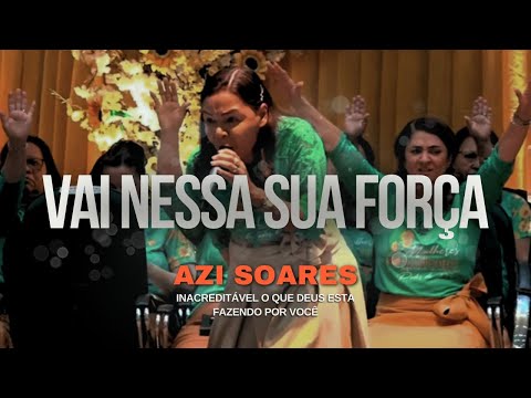 GO IN YOUR STRENGTH - AZI SOARES - PREACHING