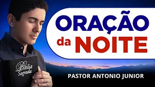 ORAÇÃO DA NOITE 18/06/2025 - PASTOR ANTÔNIO JÚNIOR