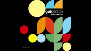 Gui Boratto - Joker (Original Mix) 'Joker Remixe' EP