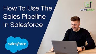 How To Use The Sales Pipeline In Salesforce CRM