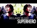 BELLAMY BLAKE; SUPERHERO