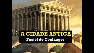 A Cidade Antiga - Fustel de Coulanges