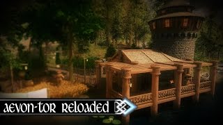 Aevon-Tor Reloaded | The Elder Scrolls V: Skyrim - Player Home Mod