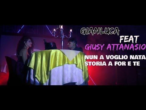 Gianluca feat Giusy Attanasio - nun a voglio a nata storia a for e te' ( VIDEO UFFICIALE 2019 )