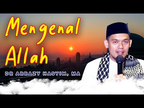 BAGAIMANA MENGENAL ALLAH SWT II BUYA ARRAZY HASYIM MRBJ TV | MRBJTANGSEL