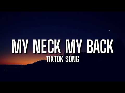 My neck my back [Tiktok Song]