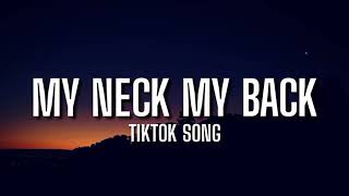 My neck my back Tiktok Song