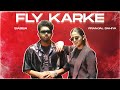 Fly Karke Sabba Ft Pranjal Dahiya Jasmeen Akhtar Latest Punjabi Songs 2024