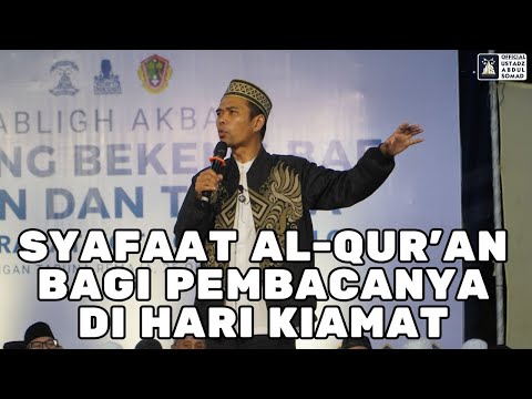 Syafaat Al-Qur'an Bagi Pembacanya di Hari Kiamat | Ustadz Abdul Somad