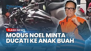 MODUS Wamennaker Noel Minta Jatah Moge ke Anak Buah: Kalau Saya Cocoknya Motor Apa?