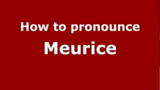 How to pronounce Meurice