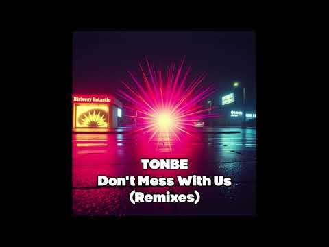 💥 DEEP GROOVE ALERT | Tonbe – Don’t Mess With Us (Deep Remix)