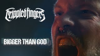 Video CRIPPLED FINGERS - BIGGER THAN GOD (Official Music Video)