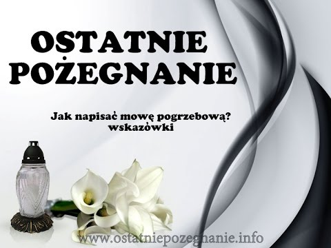 JAK NAPISAĆ OSTATNIE POŻEGNANIE MOWĘ POGRZEBOWĄ WSKAZÓWKI