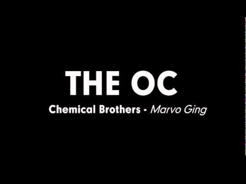 The OC Music - Chemical Brothers - Marvo Ging