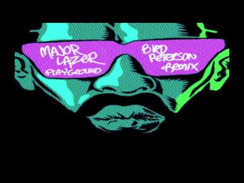Major Lazer - Playground (Bird Peterson Remix)