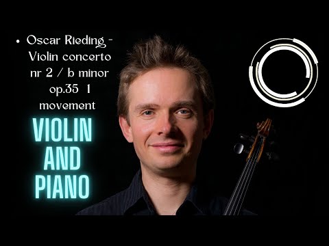 Oscar Rieding - Violin concerto nr 2 / b minor op.35 / 1 movement - with piano