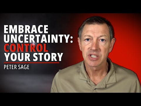 How To Take Control of Your Life Story and Embrace Uncertainty | Peter Sage
