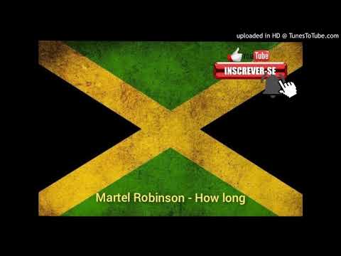 MARTEL ROBINSON - HOW LONG ( AGUDO )