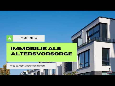 Immobilien als Altersvorsorge 2025: So sicherst du deine Zukunft! | Experten-Tipps von ImmoNow