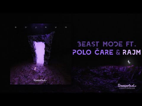 Reeverbal x Polo Care x Rajm - Beast mode