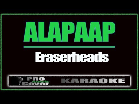 Alapaap - ERASERHEADS (KARAOKE)