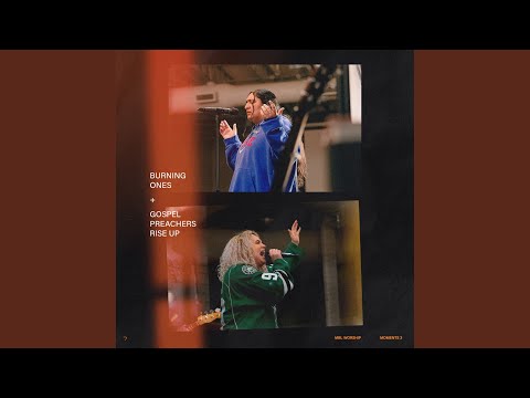 Burning Ones + Gospel Preachers Rise Up (Live)