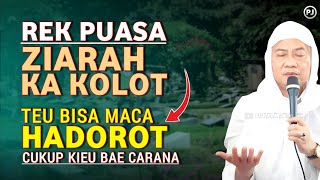 Download lagu REK PUASA ZIARAH KA KOLOT TEU BISA HADOROT cukup kieu bae cara na | Abuya uci mp3