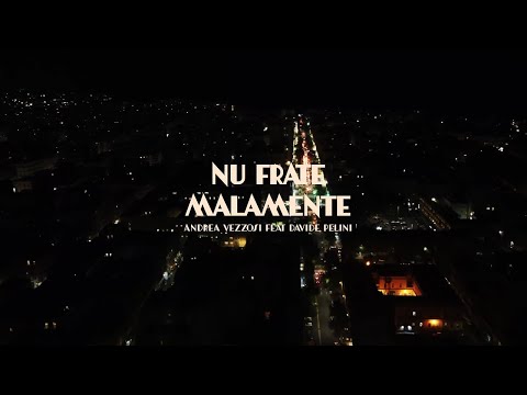 Andrea Vezzosi Feat. Davide Pelini - Nu frate malamente ( Video UFFICIALE )