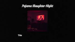Pajama Slaughter Night — BlackThorne 