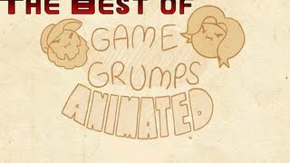 The Best Of GameGrumps Animated (...Part 1..maybe)